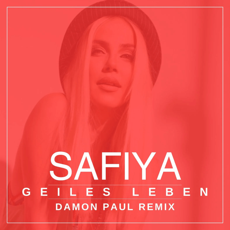 Safiya - Geiles Leben (Damon Paul Remix) 