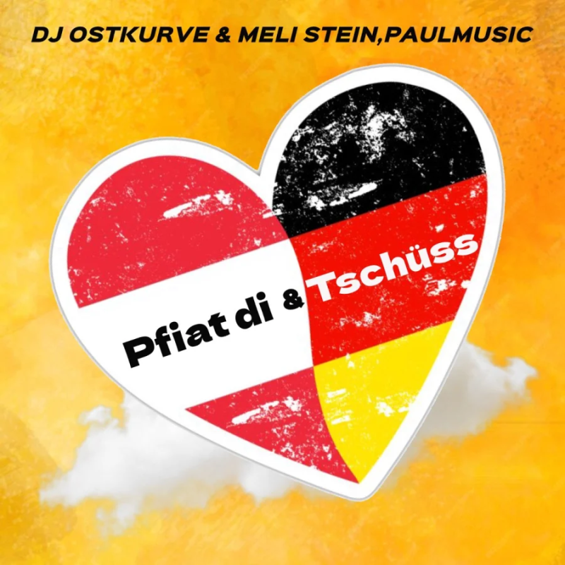 DJ Ostkurve & Meli Stein - PaulMusic - pfiat di & tschüss 
